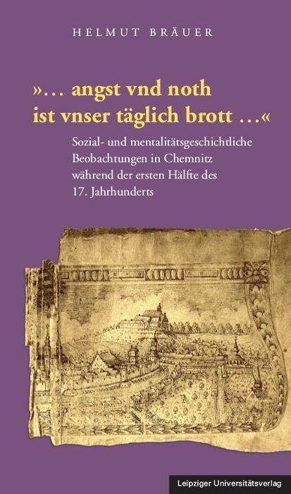Cover for Bräuer · »...angst vnd noth ist vnser täg (Book)