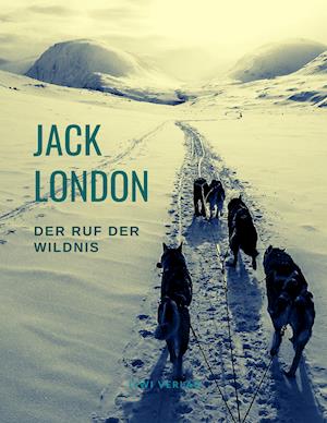 Cover for London · Der Ruf der Wildnis (Der berühmt (Book)