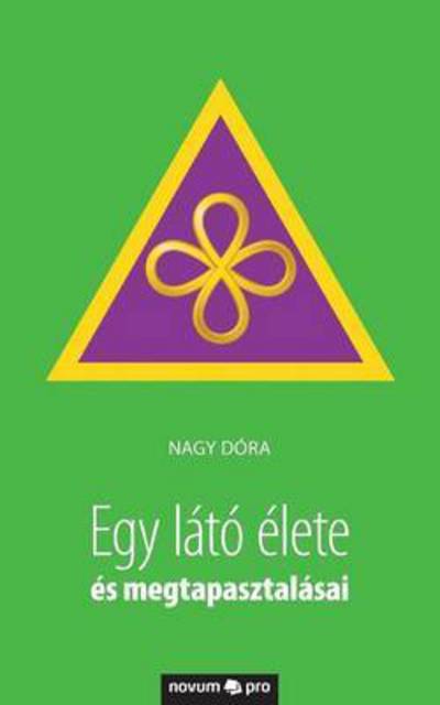 Cover for Nagy Dora · Egy Lato Elete Es Megtapasztalasai (Paperback Book) (2015)