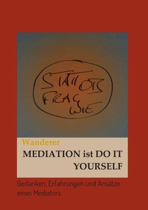 Cover for Wanderer · Mediation ist Do it Yourself (Book)