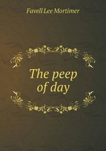 Cover for Favell Lee Mortimer · The Peep of Day (Taschenbuch) (2013)