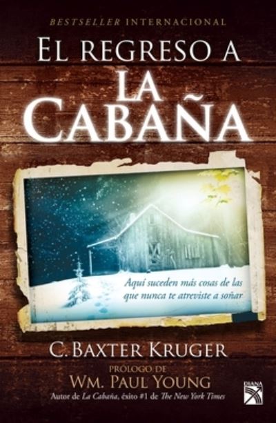 Cover for C. Baxter Kruger · El Regreso a la cabaña (Book) [Primera edicion. edition] (2023)