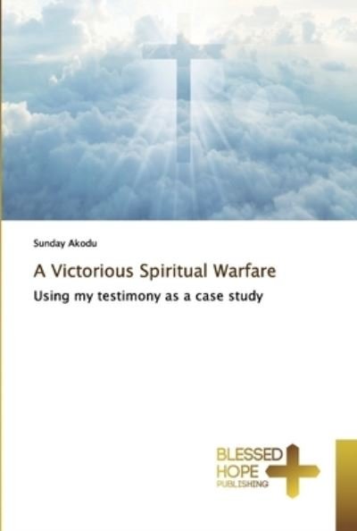 Cover for Akodu · A Victorious Spiritual Warfare (Book) (2019)