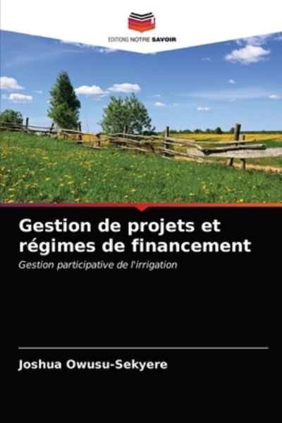 Cover for Joshua Owusu-Sekyere · Gestion de projets et regimes de financement (Paperback Book) (2021)