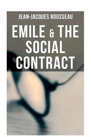 Cover for Jean-Jacques Rousseau · Emile and the Social Contract (Book) (2022)
