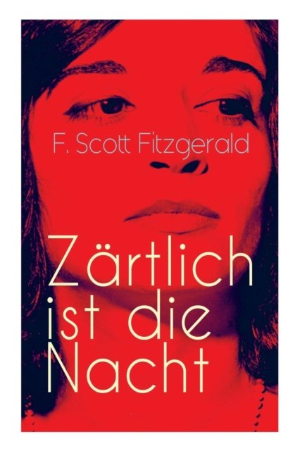 Cover for F Scott Fitzgerald · Zartlich ist die Nacht (Taschenbuch) (2018)
