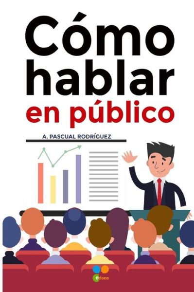 Cover for Ant Pascual Rodriguez Grau · Como hablar en publico (Paperback Book) (2017)