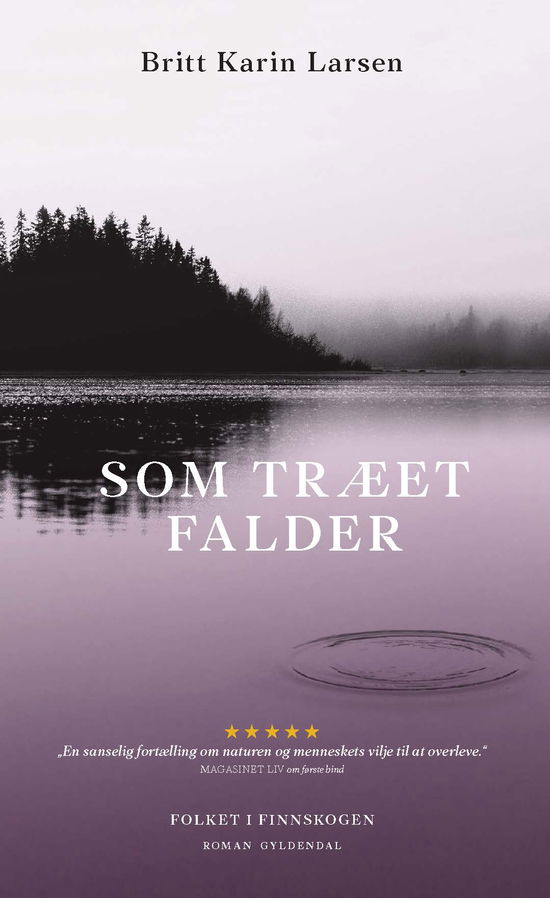 Folkene i Finnskogen: Som træet falder - Britt Karin Larsen - Livres - Gyldendal - 9788702192735 - 1 décembre 2017