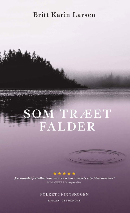 Folkene i Finnskogen: Som træet falder - Britt Karin Larsen - Bücher - Gyldendal - 9788702192735 - 1. Dezember 2017