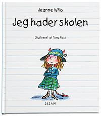 Cover for Jeanne Willis · Jeg hader skolen (Innbunden bok) [1. utgave] (2007)