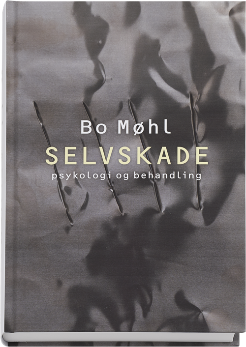 Cover for Bo Møhl · Selvskade (Sewn Spine Book) [1st edition] (2015)