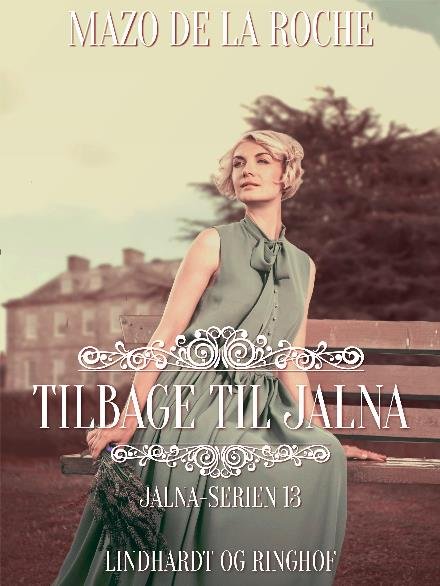 Jalna-serien: Tilbage til Jalna - Mazo de la Roche - Libros - Saga - 9788711833735 - 7 de noviembre de 2017