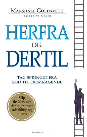 Cover for Marshall Goldsmith · Herfra og dertil (Bound Book) [1st edition] (2008)