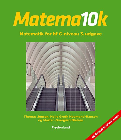 Cover for Helle Groth Hovmand-Hansen og Morten Overgård Nielsen Thomas Jensen · Matema10k: Matema10k. Matema10k for hf C-niveau (Hæftet bog) [3. udgave] (2018)