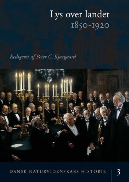 Cover for Peter C. Kjærgaard · Dansk naturvidenskabs historie. Lys over landet (Bok) (2001)