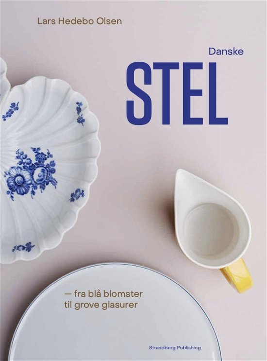 Cover for Lars Hedebo Olsen · Danske stel (Inbunden Bok) [1:a utgåva] (2021)