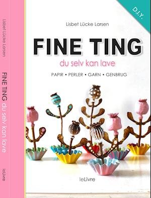 Cover for Lisbet Lücke Larsen · Fine Ting (Bound Book) [1. Painos] (2021)