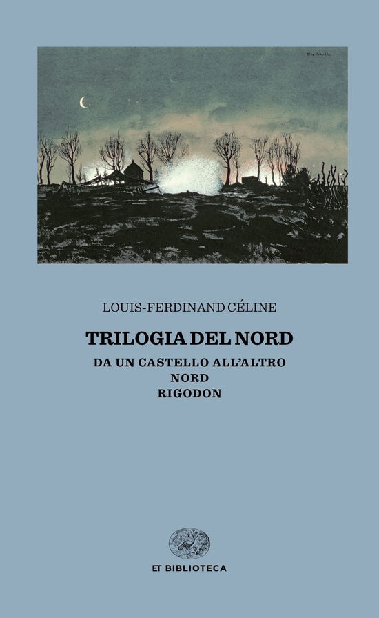 Cover for Louis-Ferdinand Céline · Trilogia Del Nord: Da Un Castello All'altro-Nord-Rigodon (Bog)