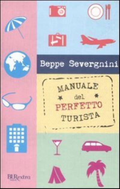 Cover for Beppe Severgnini · Manuale del perfetto turista (Paperback Book) (2009)