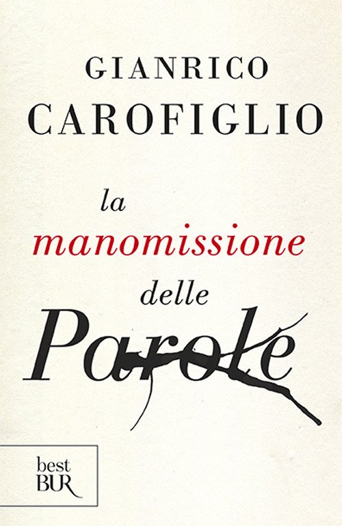 Cover for Gianrico Carofiglio · La manomissione delle parole (Taschenbuch) (2014)