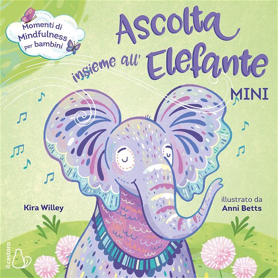 Cover for Kira Willey · Ascolta Insieme All'elefante. Mini. Ediz. A Colori (Book)