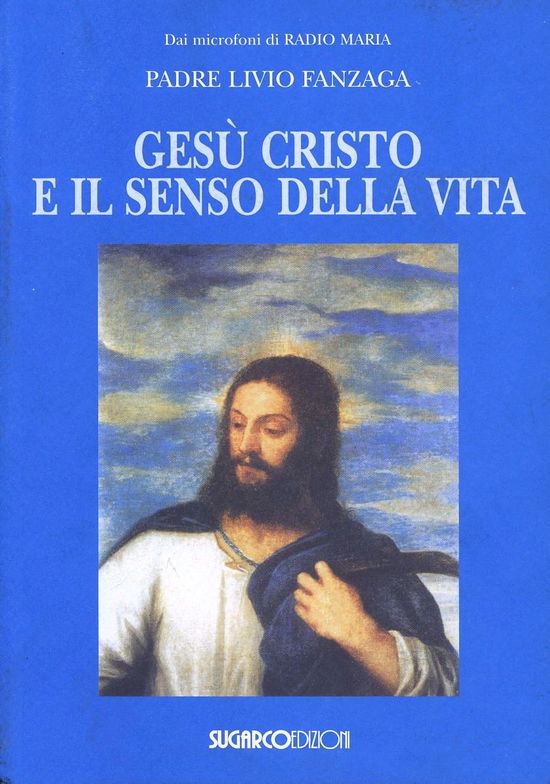 Cover for Livio Fanzaga · Gesu Cristo E Il Senso Della Vita (Book)