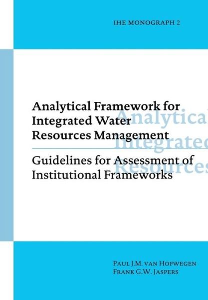 Cover for Paul Van Hofwegen · Analytical Framework for Integrated Water Resources Management: IHE monographs 2 (Paperback Book) (1999)