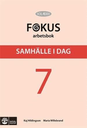 SOL 4000: SOL 4000 Samhälle i dag 7 Fokus Arbetsbok - Maria Willebrand - Libros - Natur & Kultur Läromedel - 9789127422735 - 21 de marzo de 2012