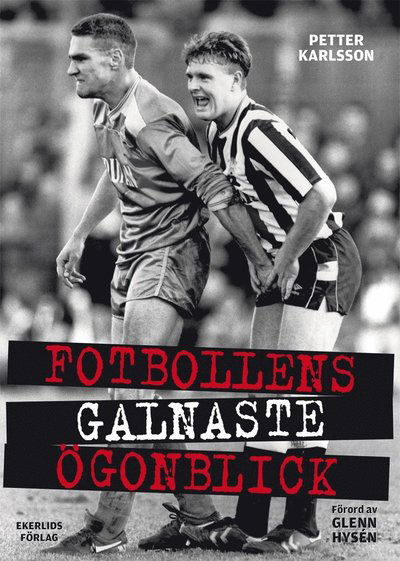 Cover for Petter Karlsson · Fotbollens galnaste ögonblick (Paperback Book) (2017)