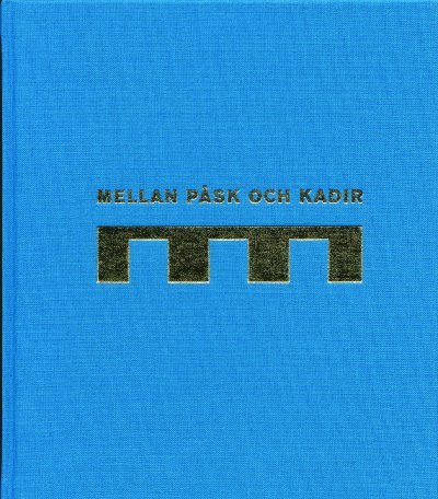 Mellan påsk och kadir. Högtider i förändring - Anna Ulfstrand - Books - Mångkulturellt Centrum - 9789188560735 - October 1, 2007