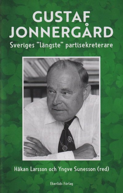 Cover for Håkan Larsson · Gustaf Jonnergård - Sveriges &quot;längste&quot; partisekreterare (Bound Book) (2023)
