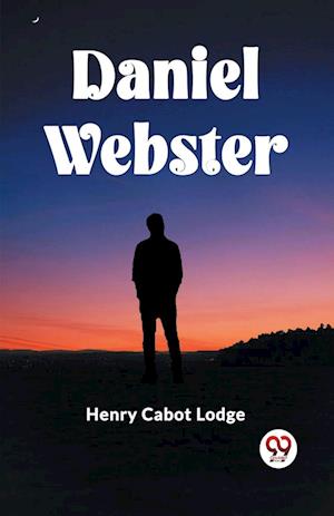 Cover for Henry Cabot Lodge · Daniel Webster (Paperback Book) (2024)