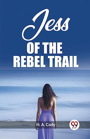 Cover for H A Cody · Jess Of The Rebel Trail (Edition2023) (Paperback Book) (2024)