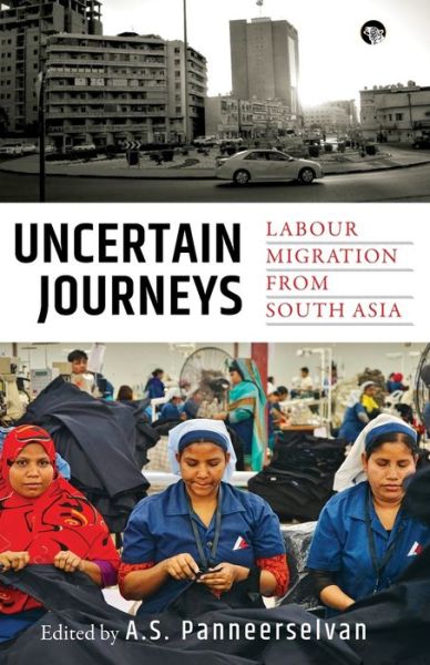 Cover for A S Panneerselvan · Uncertain Journeys: Labour Migration from South Asia (Paperback Book) (2018)