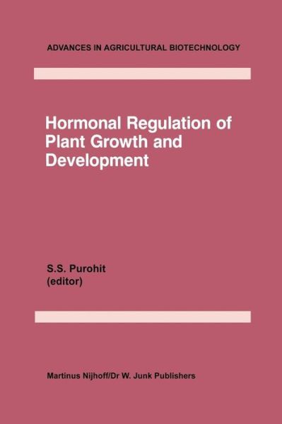 Cover for S S Purohit · Hormonal Regulation of Plant Growth and Development: Vol 1 - Advances in Agricultural Biotechnology (Paperback Book) [Softcover reprint of the original 1st ed. 1985 edition] (2011)