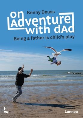 Kenny Deuss · Adventures With Dad: Being a Father is Child's Play (Paperback Bog) (2022)