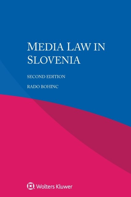 Media Law in Slovenia - Rado Bohinc - Books - Kluwer Law International - 9789403517735 - October 23, 2019