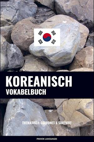 Koreanisch Vokabelbuch - Pinhok Languages - Libros - Sweek - 9789403629735 - 15 de junio de 2021