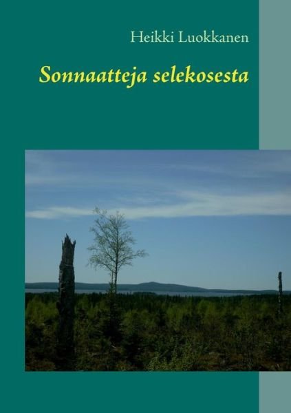 Sonnaatteja Selekosesta - Heikki Luokkanen - Kirjat - Books On Demand - 9789522867735 - perjantai 29. marraskuuta 2013