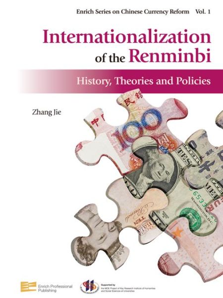 Cover for Zhang Jie · Vol.1 Internationalization of the Renminbi: History, Theories and Policies (Enrich Series on Chinese Currency Reform) (Hardcover Book) (2011)