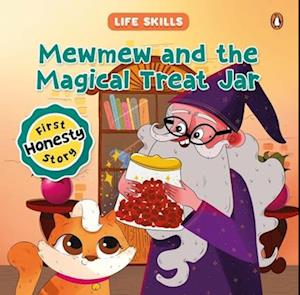 Cover for Penguin Books · Mewmew and the Magical Treat Jar (Life Skills Series): First Honesty Story | An Illustrated Storybook for Children about the Power of Truth | Book for 5+ [Penguin Early Learning Series] (Hardcover Book) [New edition] (2025)