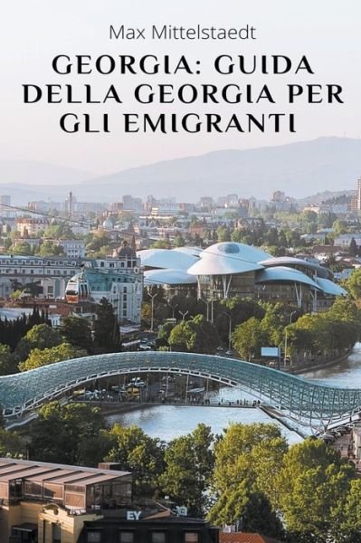 Cover for Max Mittelstaedt · Georgia: Guida della Georgia per gli emigranti (Taschenbuch) (2022)