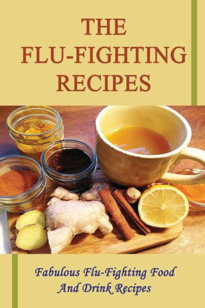 Cover for Audra Menes · The Flu-Fighting Recipes (Paperback Book) (2022)