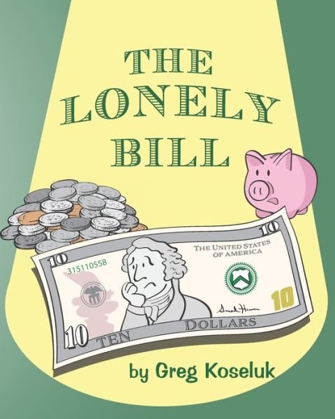 Cover for Greg Koseluk · The Lonely Bill (Paperback Book) (2022)