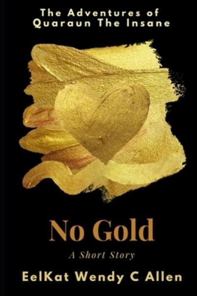 No Gold - The Pink Necromancer: The Adventures of Quaraun the Insane Aka the Twighlight Manor - Eelkat Wendy C Allen - Bücher - Independently Published - 9798423085735 - 25. Februar 2022