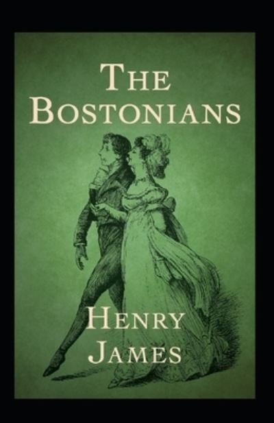 Cover for Henry James · The Bostonians Annotated (Paperback Book) (2022)