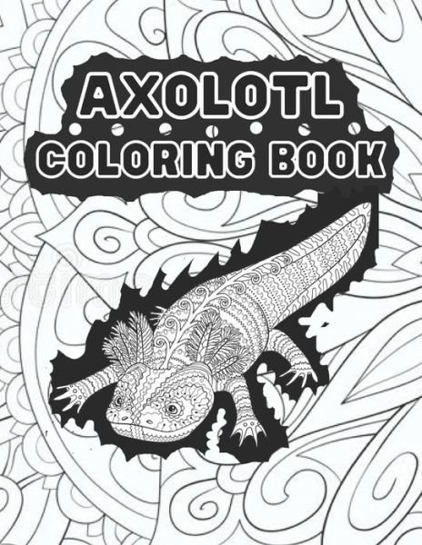 Cover for Nkin Wix · Axolotl Coloring Book: Fun art book for Adults. Cute Axolotl Coloring for adults (Funny Coloring Books for adults) (Pocketbok) (2021)