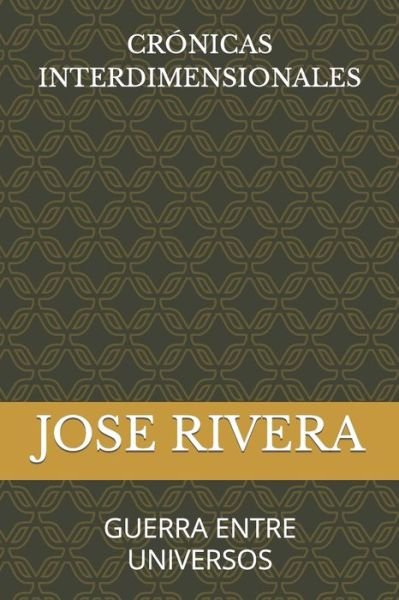 Cover for Jose Rivera · Cronicas Interdimensionales (Paperback Book) (2021)