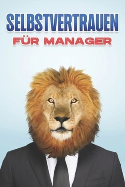 Cover for D K Hawkins · Selbstvertrauen Fur Manager: Management-Fahigkeiten fur Manager #4 (Paperback Bog) (2021)