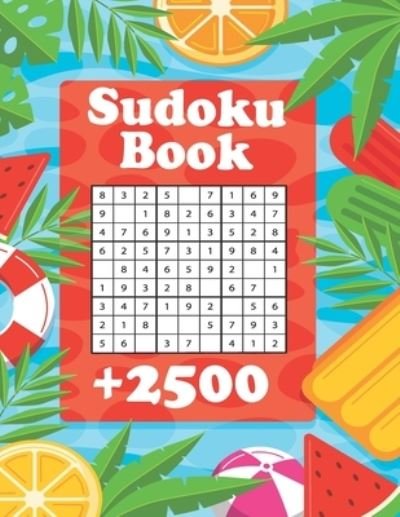 Cover for Sudoku11 Press · Sudoku Book + 2500: Vol 1 - The Biggest, Largest, Fattest, Thickest Sudoku Book on Earth for adults and kids with Solutions - Easy, Medium, Hard, Tons of Challenge for your Brain! (Paperback Book) (2021)